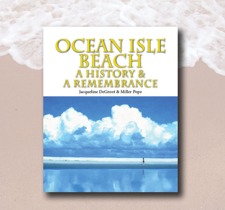 Out Now Ocean Isle Beach: A History and A Remembrance